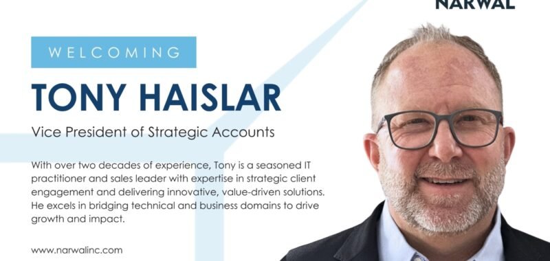 Narwal Welcomes Tony Haislar as Vice President of Strategic Accounts to Strengthen Client Relationships and Drive Strategic Growth